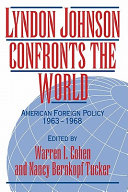 Lyndon Johnson confronts the world : American foreign policy, 1963-1968