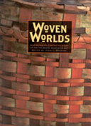 Woven worlds : basketry from the Clark Field Collection