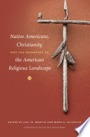 Native Americans, Christianity, and the reshaping of the American religious landscape