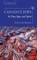 Canada's Jews : in time, space and spirit