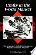Crafts in the world market : the impact of global exchange on Middle American artisans