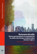 Horizontes del exilio : nuevas aproximaciones a la experiencia de los exilios entre Europa y América Latina durante el siglo XX