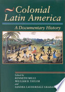 Colonial Latin America : a documentary history