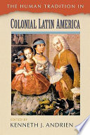 The human tradition in Colonial Latin America