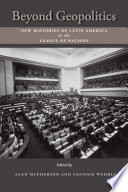 Beyond geopolitics : new histories of Latin America at the League of Nations