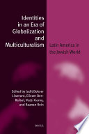 Identities in an era of globalization and multiculturalism : Latin America in the Jewish world