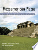 Mesoamerican plazas : arenas of community and power