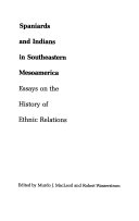 Spaniards and Indians in southeastern Mesoamerica : essays on the history of ethnic relations