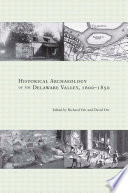 Historical archaeology of the Delaware Valley, 1600-1850