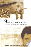 Dixie debates : perspectives on Southern cultures