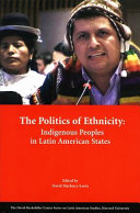 The politics of ethnicity : indigenous peoples in Latin American states
