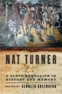 Nat Turner : a slave rebellion in history and memory