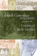 The South Carolina encyclopedia guide to the Counties of South Carolina