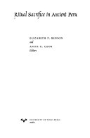 Ritual Sacrifice in Ancient Peru : New Discoveries and Interpretations.