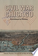 Civil War Chicago : eyewitness to history