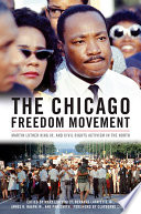 The Chicago Freedom Movement : Martin Luther King Jr. and civil rights activism in the north