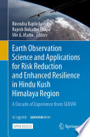 Earth observation science and applications for risk reduction and enhanced resilience in Hindu Kush Himalaya Region : a decade of experience from SERVIR