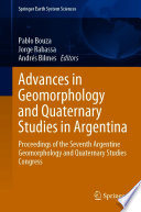 Advances in geomorphology and quaternary studies in Argentina : proceedings of the Seventh Argentine Geomorphology and Quaternary Studies Congress.