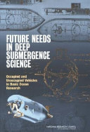 Future needs in deep submergence science : occupied and unoccupied vehicles in basic ocean research