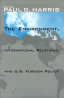 The environment, international relations, and U.S. foreign policy