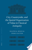 City, countryside, and the spatial organization of value in classical antiquity
