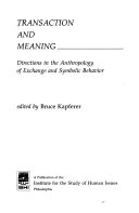 Transaction and meaning : directions in the anthropology of exchange and symbolic behavior