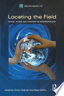 Locating the field : space, place and context in anthropology