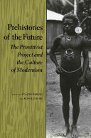 Prehistories of the future : the primitivist project and the culture of modernism