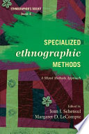 Specialized ethnographic methods : a mixed methods approach