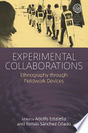 Experimental collaborations : ethnography through fieldwork devices