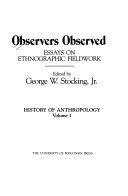 Observers observed : essays on ethnographic fieldwork