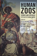 Human zoos : science and spectacle in the age of colonial empires