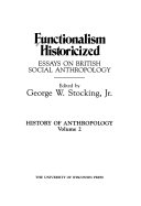 Functionalism historicized : essays on British social anthropology