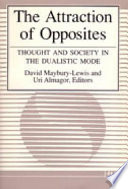 The Attraction of opposites : thought and society in the dualistic mode