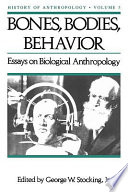Bones, bodies, behavior : essays on biological anthropology