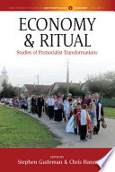 Economy and ritual : studies of postsocialist transformations