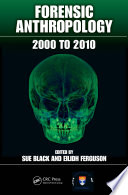 Forensic anthropology : 2000 to 2010