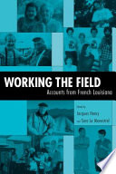 Working the field : accounts from French Louisiana