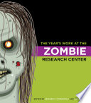 The year's work at the Zombie Research Center