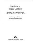 Meals in a social context : aspects of the communal meal in the Hellenistic and Roman world