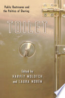 Toilet : public restrooms and the politics of sharing