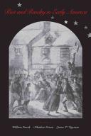 Riot and revelry in early America