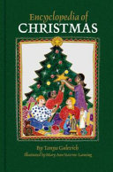 Encyclopedia of Christmas : nearly 200 alphabetically arranged entries covering all aspects of Christmas, including folk customs, religious observances, history, legends, symbols, and related days from Europe, America, and around the world /; supplemented by a bibliography, and lists of Christmas Web sites and associations ...