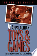 The foxfire book of Appalachian toys & games