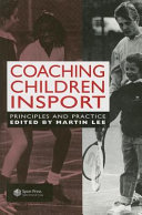 Coaching children in sport : principles and practice