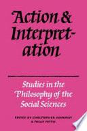 Action and interpretation : studies in the philosophy of the social sciences