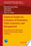 Empirical studies on economics of innovation, public economics and management : procceedings of the 18th Eurasia Business and Economics Society Conference