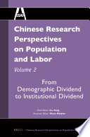 Chinese research perspectives on population and labor. Volume 2, From demographic divided to institutional dividend