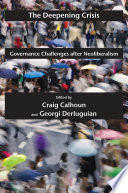 The deepening crisis : governance challenges after neoliberalism