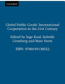 Global public goods : international cooperation in the 21st century